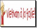 Circuit touristique en groupe au Vietnam avec dates de départs garantis en 2011